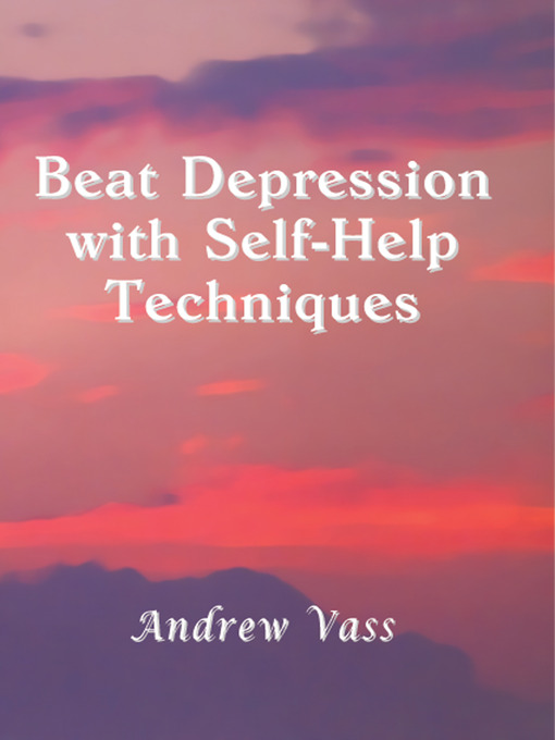 Title details for Beat Depression with Self-Help Techniques by Andrew Vass - Available